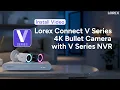 How-To Install Lorex Connect V Series Bullet Camera and V Series NVR