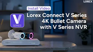 How-To Install Lorex Connect V Series Bullet Camera and V Series NVR