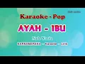 Download Lagu AYAH IBU KARNAMEREKA KARAOKE - Lirik Nada Wanita - Slow Full Band
