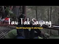 Tau Tak Sayang ( Jahat Tenan ) - Kang Sambat ft. Adhy Maulana ( Official )