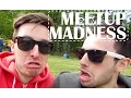 MEET-UP MADNESS (with Mallow610, Lafond66, MarkE Miller \u0026 Ethan Hethcote)