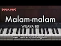 Malam-malam (NADA PRIA) - WIJAYA 80 | Piano Karaoke by Andre Panggabean
