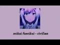 seikai fuseikai - civilian lyrics (kanji/rom/eng)