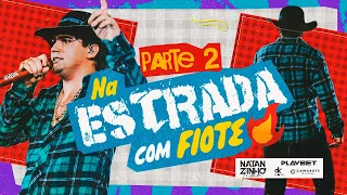 Natanzinho Lima - Na Estrada Com FIOTE (PARTE 2)