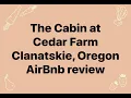Airbnb Review - The Cabin at Cedar Farm