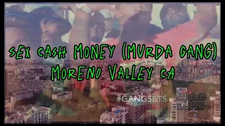 The History Of The Sex Cash Money Murda Gang In Moreno Valley CA