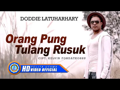 Download MP3 Doddie Latuharhary - ORANG PUNG TULANG RUSUK | Lagu Ambon Terpopuler 2022 (Official Music Video)