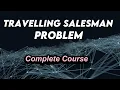 Traveling Salesman Problem Delivery Problem Full Course