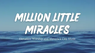 million little miracles elevation worship and maverick city music lyrics 