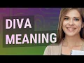 Diva meaning of Diva