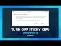 How To Turn Off Sticky Keys On Windows 10 Step By Step