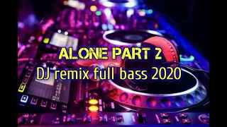 Download DJ ALONE PT 2 VIRAL TIKTOK🎵🔊🔊 _ Remix Terbaru 2020 MP3