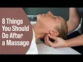 8 Things You Should Do After a Massage