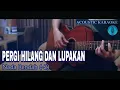 Karaoke Lower PERGI HILANG DAN LUPAKAN - Remember Of Today (Akustik)
