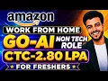 Amazon Work From Home GO-AI For Freshers Salary-2 80 LPA