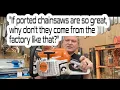 Why factories CANNOT produce a ported chainsaw