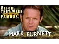 MARK BURNETT Before They Were Famous