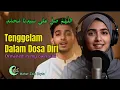 Lagu TENGGELAM DALAM DOSA DIRI – SHOLAWAT MENYENTUH HATI PENUH TAUBAT | MAHER ZAIN STYLE #muhammadﷺ