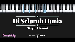 Download Di Seluruh Dunia - Nisya Ahmad (KARAOKE PIANO - FEMALE KEY) MP3