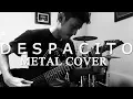 Download Lagu Despacito - Luis Fonsi, Daddy Yankee ft. Justin Bieber (METAL COVER)
