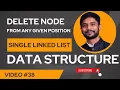 Any Position Delete Single Linked List Data Structure