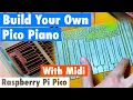 How To Build a Pico Piano Using MicroPython CircuitPython With Midi