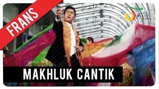 Download Frans - Makhluk Cantik | Official Video Klip MP3