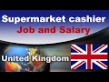 Supermarket cashier Salary in The UK - Jobs and Wages in the United Kingdom