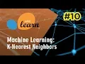 Machine Learning Using Scikit-Learn K-Nearest Neighbors
