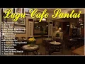 Full Album Akustik Cafe Santai 2023 - Akustik Lagu Indonesia - Musik Cafe Enak Didengar Buat Santai