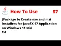How To Use JPackage to Create an exe and msi Installer for JavaFX 17 App on Windows 11 x64 2-2