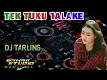Lagu TEK TUKU TALAKE - RINA RIVANA // DJ TARLING REMIX