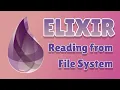 Elixir Tutorial for Beginners 6 - Reading from File System