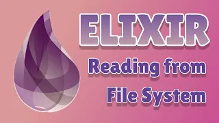 Elixir Tutorial for Beginners 6 - Reading from File System