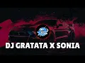 Download Lagu DJ GRATATA X SONIA - Official Remix Video