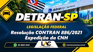 Legislação Federal - Resolução CONTRAN 886/2021 - Expedição da CNH - DETRAN - SP