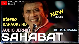 Download Karaoke SAHABAT, RHOMA IRAMA, KARAOKE LIRIK HD, TANPA VOCAL, BY IRANA JAYA MUSIK MALINAU MP3