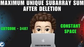 Maximum Unique Subarray Sum After Deletion Constant Space Leetcode 3487 codestorywithMIK