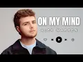 Download Lagu On My Mind - Alex Warren ft. Rose