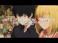 Download Lagu Until I found you X Perfect - Stephen sanchez, Ed sheeran [edit audio] Full version