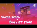 Superspeed and Bullet Time in Unity