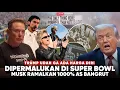 Lagu Trump udah gak ada Harga Dirinya!! Dipermalukan Acara Superbowl, Elon Musk: 1000% AS akan Bangkrut