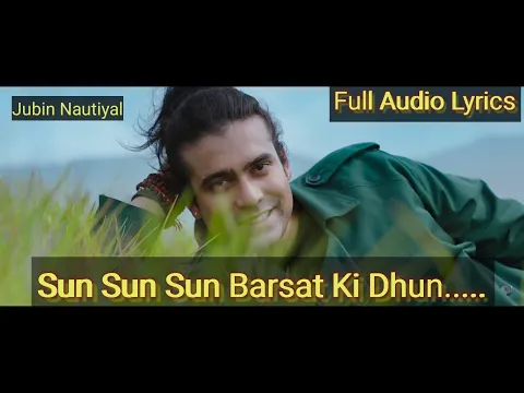 Download MP3 Barsat Ki Dhun | Barsat Ki Dhun Audio | Barsat Ki Dhun Video | Barsat Ki Dhun Lyrics | Jubin N