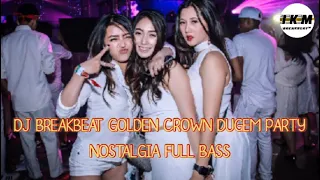 Download DJ BREAKBEAT GOLDEN CROWN DUGEM PARTY NOSTALGIA FULL BASS MP3