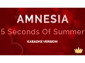 Download Lagu 5 Seconds Of Summer - Amnesia (Karaoke Version)