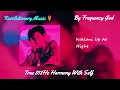 Kehlani - up at night feat. justin bieber [True 852Hz Harmony With Self]