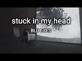 Download Lagu BLÜ EYES - stuck in my head (Lyrics)
