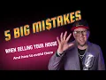 Top 5 Money-Draining Mistakes When Selling Your Home