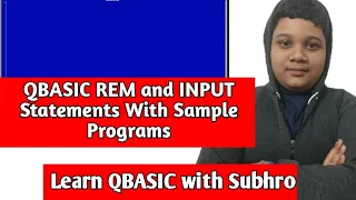 QBASIC REM and INPUT Statements Explained With Programs QBASIC PART-3 Subhro The Technoguru