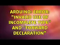 Arduino Error invalid use of incomplete type and forward declaration